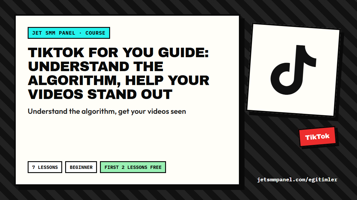 TikTok For You Guide: Understand the Algorithm, Help Your Videos Stand Out